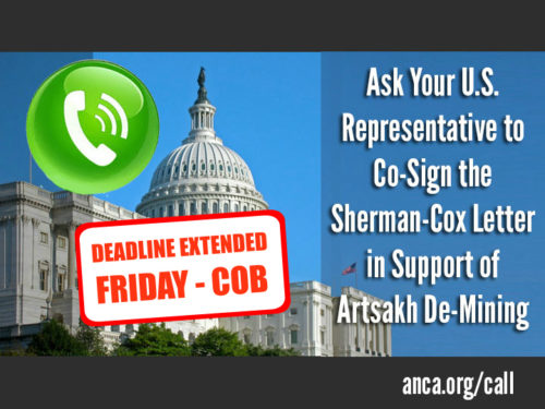 The ANCA has issued a nationwide call to action to encourage Members of Congress to cosign the Sherman-Cox Letter in support of continued Artsakh aid.