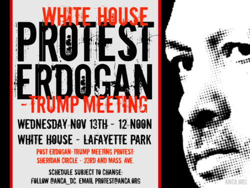 The ANCA is working with a coalition of Greek American, Assyrian/Chaldean/Syriac American, Kurdish American, Arab American, and other human rights groups protesting President Erdogan’s upcoming November 13th meeting with President Trump.