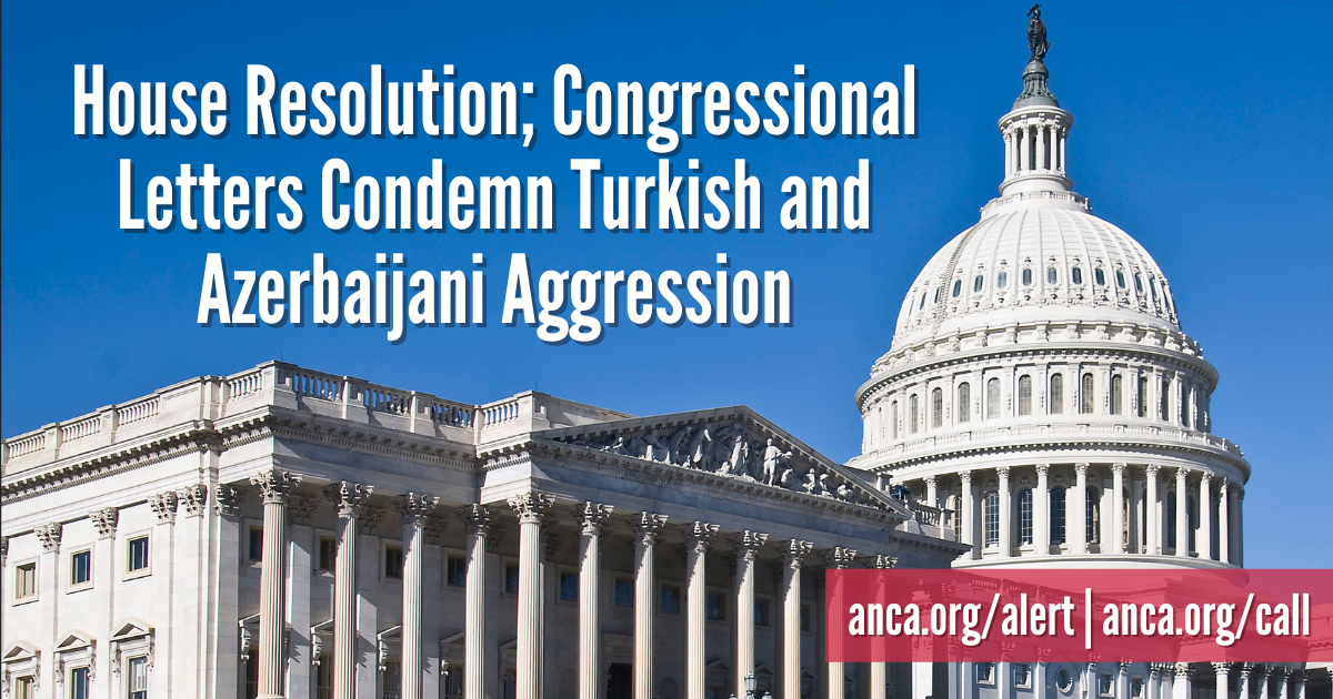 House Resolution; Congressional Letters Condemn Turkish And Azerbaijani ...