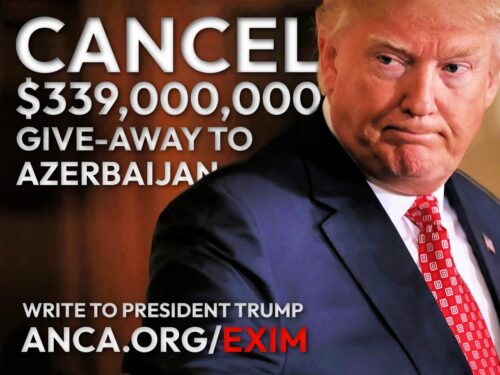 The ANCA is calling on advocates and allies to pressure the Trump Administration to block an EXIM bank loan to Azerbaijan’s Silk Way West Airlines—a company directly tied to Aliyev's genocidal regime.