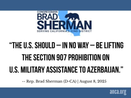 Congressional Armenian Caucus Co-Chair Brad Sherman (D-CA) expresses concern about the President Trump’s decision to waive Section 907 of the FREEDOM Support Act, paving the way for weapons sales to Azerbaijan.
